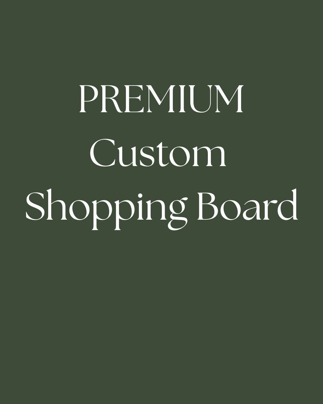 Premium Custom Shopping Board